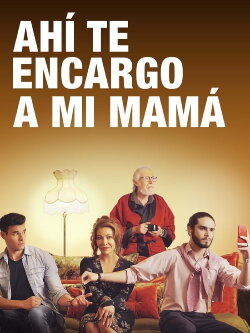 Ahí te encargo a mi mamá (2021) Ahí te encargo a mi mamá (2021)