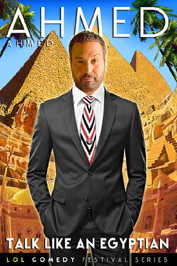 Ahmed Ahmed: Talk Like an Egyptian (2011) Ahmed Ahmed: Talk Like an Egyptian (2011)