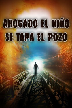 Ahogado el niño se tapa el pozo (1994) Ahogado el niño se tapa el pozo (1994)