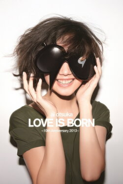 Ai Otsuka Love Is Born - 10th Anniversary 2013 (2013)