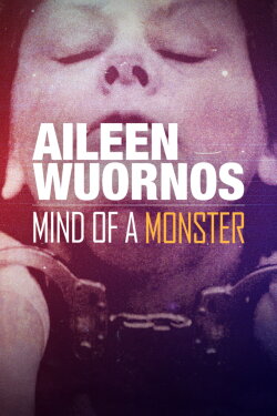 Aileen Wuornos : Mind of a Monster (2020) Aileen Wuornos : Mind of a Monster (2020)