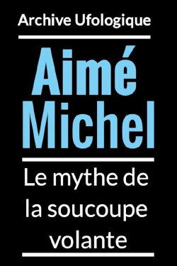 Le Mythe De La Soucoupe Volante (1965) Le Mythe De La Soucoupe Volante (1965)