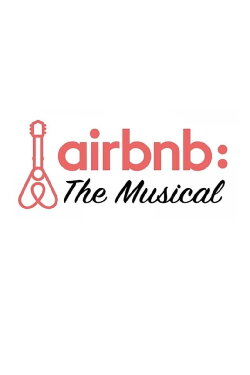 AirBnB: The Musical (2022) AirBnB: The Musical (2022)