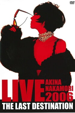 AKINA NAKAMORI LIVE TOUR 2006 The Last Destination (2017) AKINA NAKAMORI LIVE TOUR 2006 The Last Destination (2017)