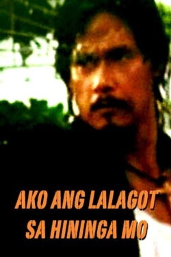 Ako Ang Lalagot Sa Hininga Mo (1999) Ako Ang Lalagot Sa Hininga Mo (1999)