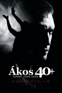 Ákos 40+ (2009)
