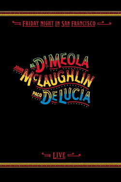 Al Di Meola, John McLaughlin, Paco De Lucia - Friday Night in San Francisco (1981) Al Di Meola, John McLaughlin, Paco De Lucia - Friday Night in San Francisco (1981)