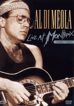 Al Di Meola - Live at Montreux 1986, 1989, 1993 (2004) Al Di Meola - Live at Montreux 1986, 1989, 1993 (2004)