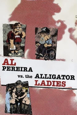 Al Pereira vs. the Alligator Ladies (2013) Al Pereira vs. the Alligator Ladies (2013)