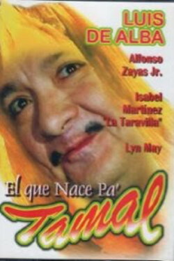 Al que nace pa tamal, del cielo le caen las desas (1990) Al que nace pa tamal, del cielo le caen las desas (1990)