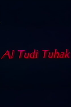 Al Tudi Tuhak (1999) Al Tudi Tuhak (1999)