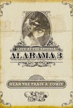 Alabama 3: Hear the Train a' Comin' (2005) Alabama 3: Hear the Train a' Comin' (2005)