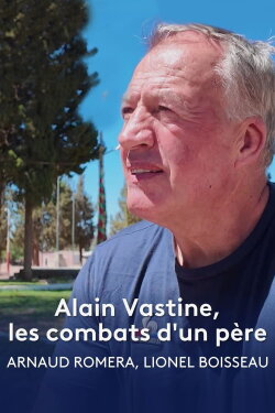 Alain Vastine, les combats d'un père (2024) Alain Vastine, les combats d'un père (2024)