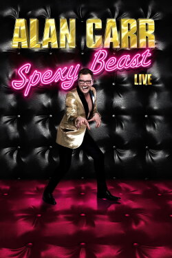 Alan Carr: Spexy Beast (2011) Alan Carr: Spexy Beast (2011)