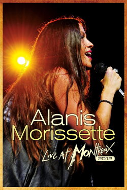 Alanis Morissette: Live at Montreux 2012 (2013) Alanis Morissette: Live at Montreux 2012 (2013)