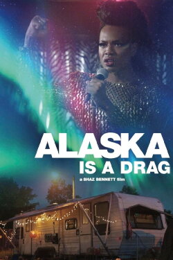 Alaska Is a Drag (2017) Alaska Is a Drag (2017)