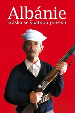 Albánie – kráska se špatnou pověstí (2012)
