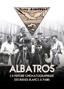 Albatros, The Film Adventure Of The White Russians In Paris (2017)