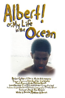 Albert! Or, My Life In The Ocean (2010) Albert! Or, My Life In The Ocean (2010)
