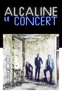 Louise Attaque - Alcaline le Concert (2016) Louise Attaque - Alcaline le Concert (2016)