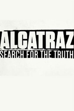 Alcatraz: Search for the Truth (2015) Alcatraz: Search for the Truth (2015)