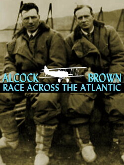 Alcock and Brown Race Across the Atlantic (2019)