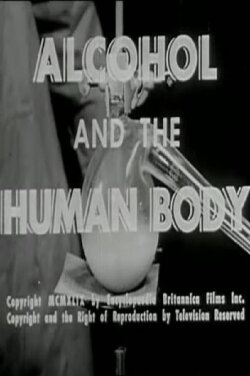 Alcohol and the Human Body (1949) Alcohol and the Human Body (1949)