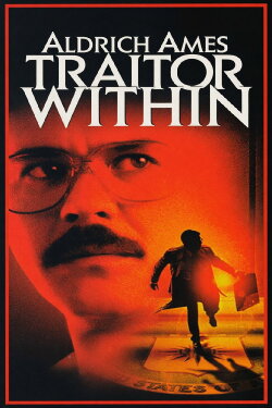 Aldrich Ames: Traitor Within (1998) Aldrich Ames: Traitor Within (1998)