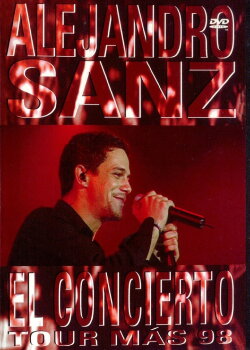 Alejandro Sanz: El Concierto Tour Más '98 (2002) Alejandro Sanz: El Concierto Tour Más '98 (2002)