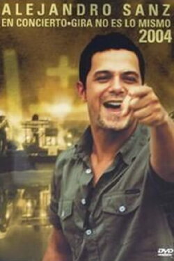 Alejandro Sanz - En Concerto: Gira no es lo mismo (2005) Alejandro Sanz - En Concerto: Gira no es lo mismo (2005)