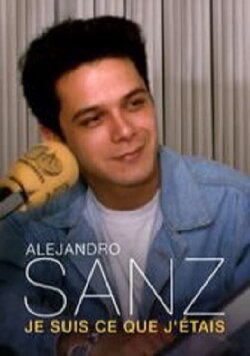 Alejandro Sanz: What I Was Is What I Am (2018) Alejandro Sanz: What I Was Is What I Am (2018)