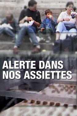 Alerte dans nos assiettes (2009) Alerte dans nos assiettes (2009)