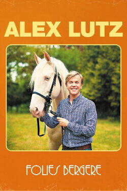 Alex Lutz - Folies Bergère (2019) Alex Lutz - Folies Bergère (2019)