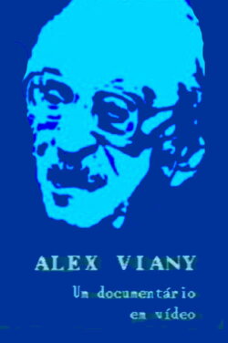 Alex Viany - Um Documentário em Vídeo (1989) Alex Viany - Um Documentário em Vídeo (1989)