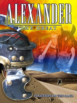 Alexander the Great: Footsteps in the Sand (2004) Alexander the Great: Footsteps in the Sand (2004)