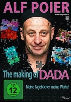 Alf Poier - The Making of DADA - Meine Tagebücher, meine Werke! (2018) Alf Poier - The Making of DADA - Meine Tagebücher, meine Werke! (2018)