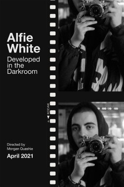 Alfie White: Developed in the Darkroom (2021) Alfie White: Developed in the Darkroom (2021)