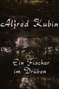 Alfred Kubin - Ein Fischer im Drüben (1991) Alfred Kubin - Ein Fischer im Drüben (1991)
