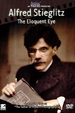 Alfred Stieglitz: The Eloquent Eye (2001) Alfred Stieglitz: The Eloquent Eye (2001)