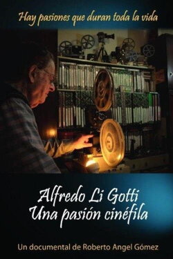 Alfredo Li Gotti. Una pasión cinéfila (2011) Alfredo Li Gotti. Una pasión cinéfila (2011)