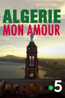 Algérie, mon amour (2020) Algérie, mon amour (2020)