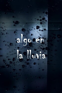 Algo en la lluvia (2020) Algo en la lluvia (2020)