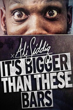 Ali Siddiq: It's Bigger Than These Bars (2018) Ali Siddiq: It's Bigger Than These Bars (2018)