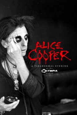Alice Cooper: A Paranormal Evening at the Olympia Paris (2017) Alice Cooper: A Paranormal Evening at the Olympia Paris (2017)