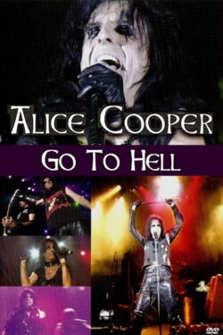 Alice Cooper: Go To Hell (2006) Alice Cooper: Go To Hell (2006)