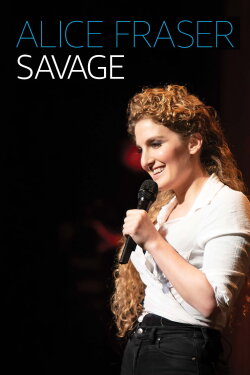 Alice Fraser: Savage (2020) Alice Fraser: Savage (2020)