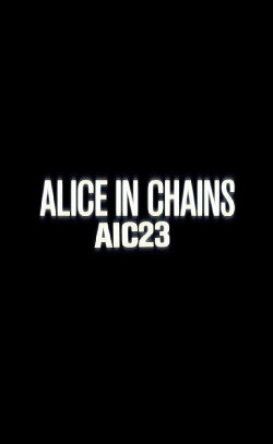 Alice in Chains: AIC 23 (2013) Alice in Chains: AIC 23 (2013)