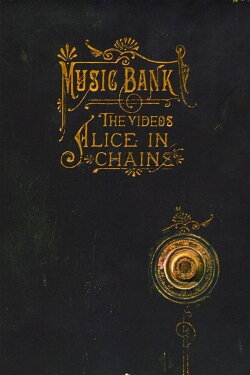 Alice in Chains - Music Bank: The Videos (1999) Alice in Chains - Music Bank: The Videos (1999)