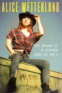 Alice Wetterlund: My Mama Is a Human and So Am I (2019) Alice Wetterlund: My Mama Is a Human and So Am I (2019)