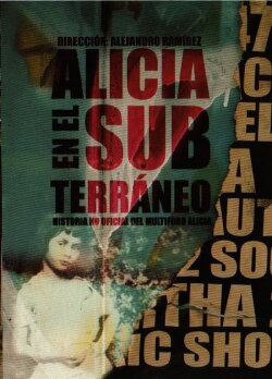 Alicia en el subterráneo: Historia no oficial del multiforo Alicia (2005) Alicia en el subterráneo: Historia no oficial del multiforo Alicia (2005)